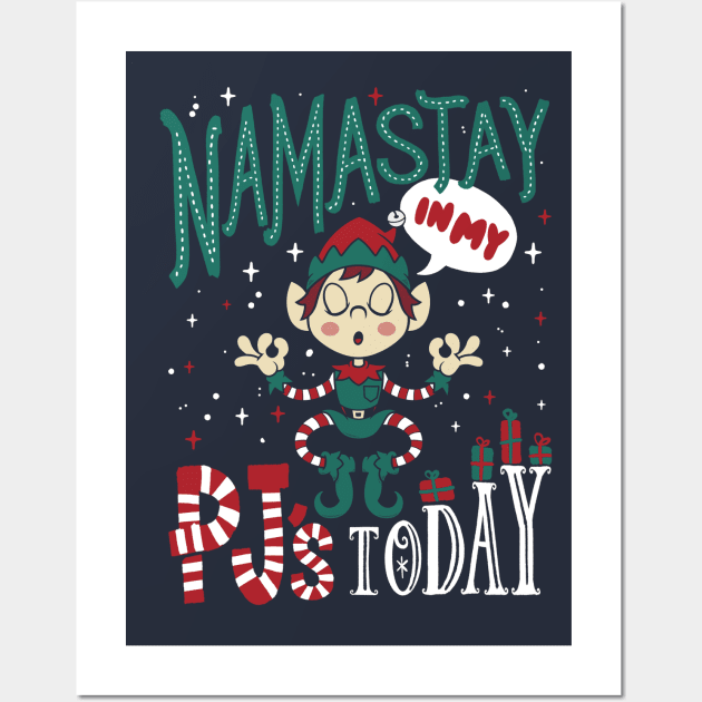 Namastay in my Pjs - Funny Yoga Christmas Elf Wall Art by Nemons